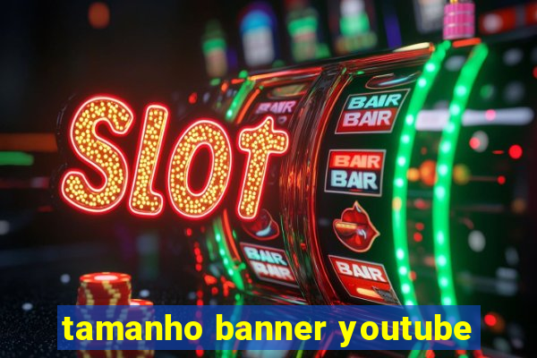 tamanho banner youtube